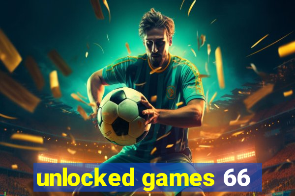 unlocked games 66